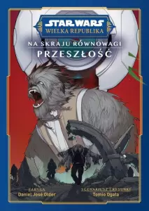 Star Wars. Wielka Republika. Na skraju równowagi - Przeszłość